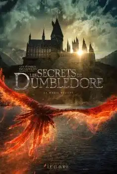 Les Animaux Fantastique 3 Les Secrets De DumbleDore 2022